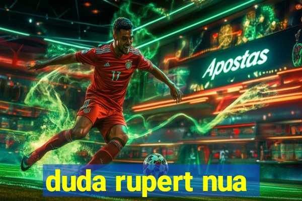 duda rupert nua